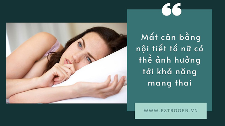 Mất cân bằng nội tiết tố nữ ảnh hưởng đến khả năng mang thai 1