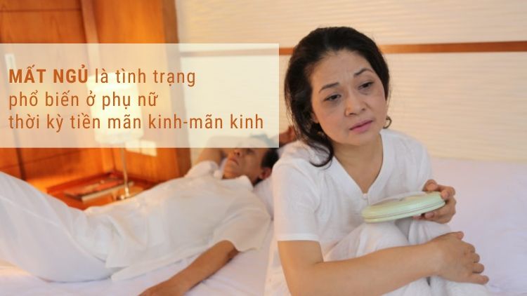 Phụ nữ thời kỳ tiền mãn kinh - mãn kinh thường hay bị mất ngủ 1