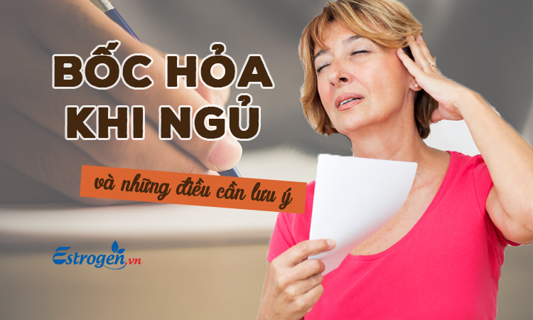 Tại sao bốc hỏa thường gây khó ngủ? Cách cải thiện?