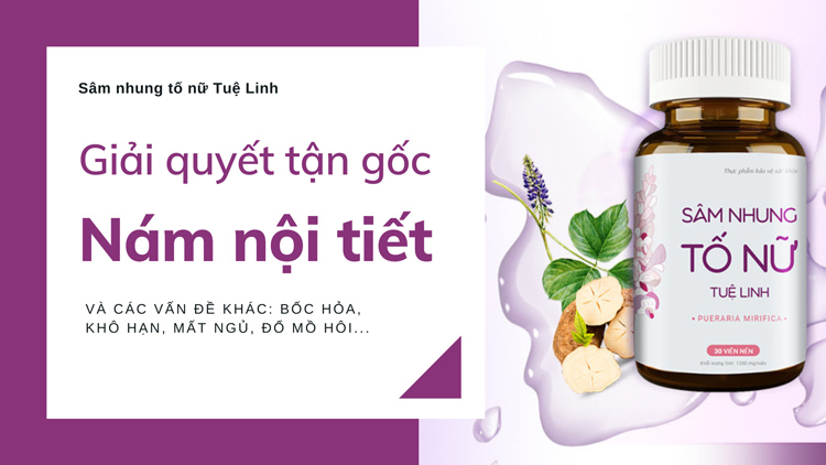 Chia sẻ kinh nghiệm trị nám nội tiết tuổi tiền mãn kinh với Sâm nhung tố nữ Tuệ linh 1