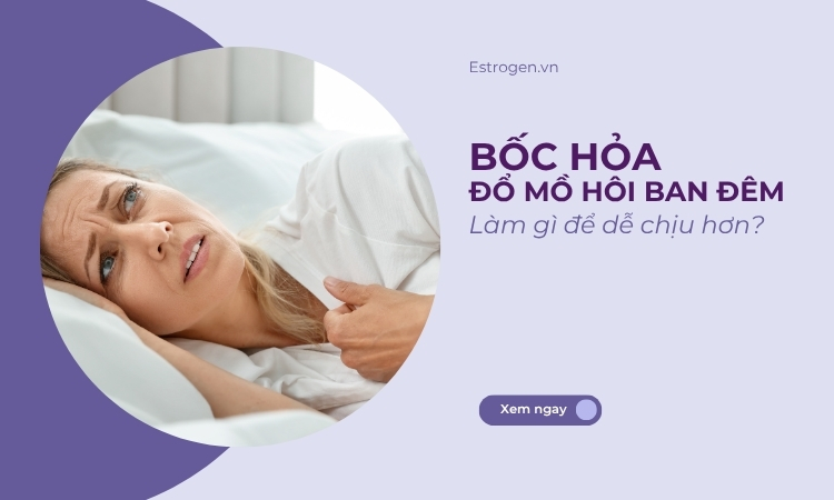 Bốc hỏa đổ mồ hôi về đêm: Làm gì để dễ chịu hơn? 1