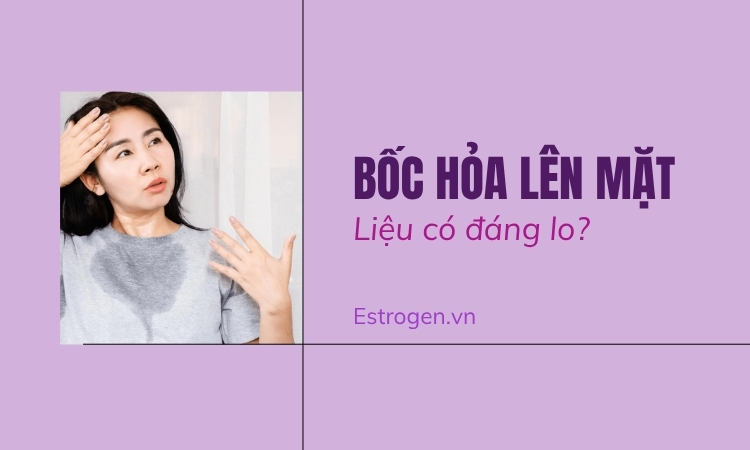 Bị bốc hỏa lên mặt có đáng lo? Làm gì để cải thiện? 1
